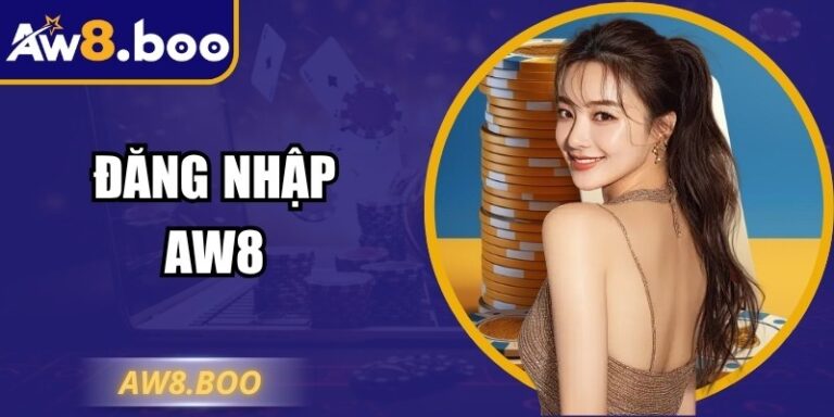 Đăng Nhập AW8 Hiệu Quả Cho Mọi Thiết Bị Và Nền Tảng 4 Đăng Nhập AW8 Hiệu Quả Cho Mọi Thiết Bị Và Nền Tảng