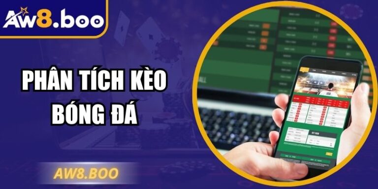 Phân Tích Kèo Bóng Đá - Công Thức Dự Đoán Chuẩn Tại Aw8 8 Phân Tích Kèo Bóng Đá - Công Thức Dự Đoán Chuẩn Tại Aw8